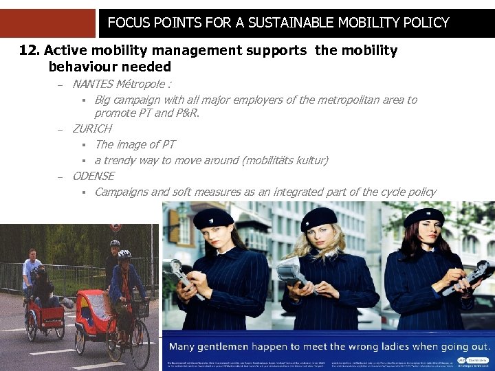 FOCUS POINTS FOR A SUSTAINABLE MOBILITY POLICY 12. Active mobility management supports the mobility