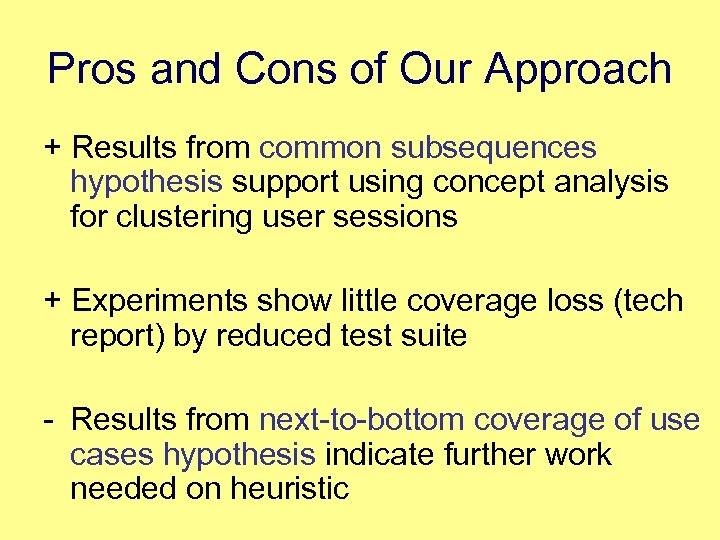 Pros and Cons of Our Approach + Results from common subsequences hypothesis support using