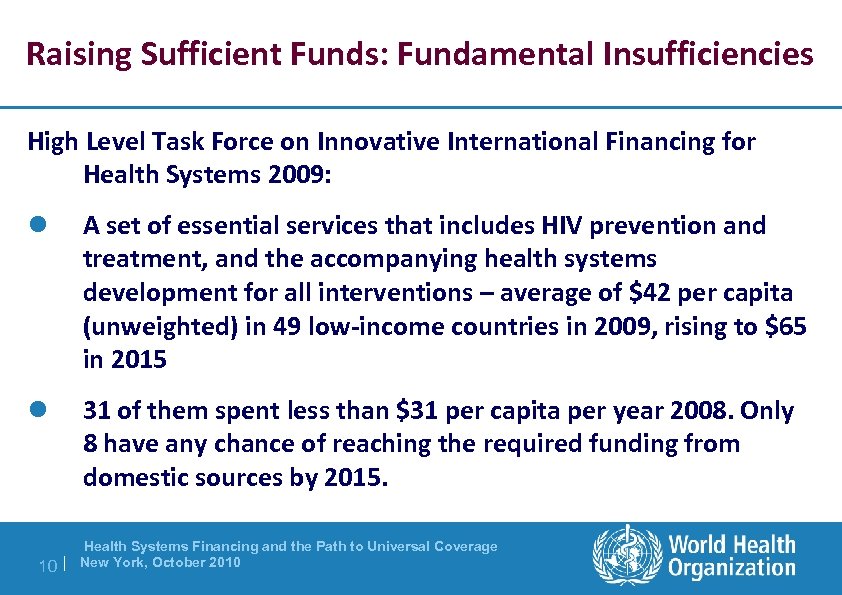 Raising Sufficient Funds: Fundamental Insufficiencies High Level Task Force on Innovative International Financing for