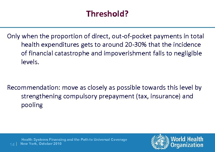 Threshold? Only when the proportion of direct, out-of-pocket payments in total health expenditures gets