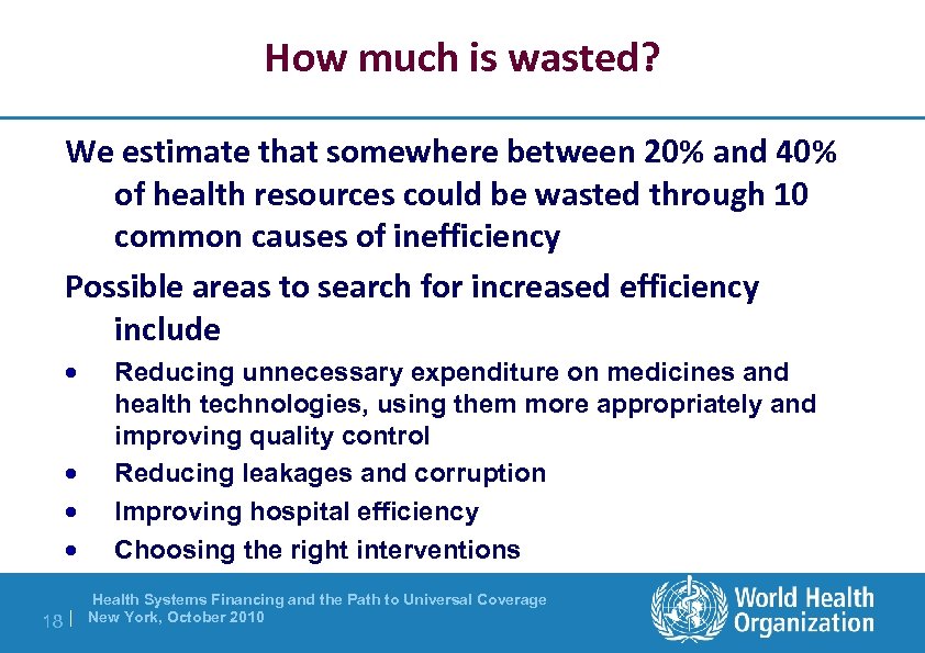 How much is wasted? We estimate that somewhere between 20% and 40% of health