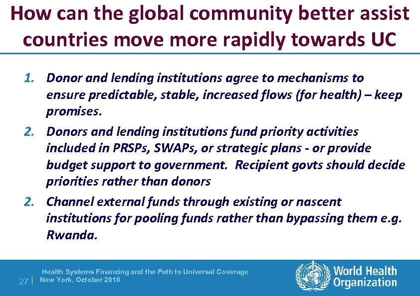 How can the global community better assist countries move more rapidly towards UC 1.