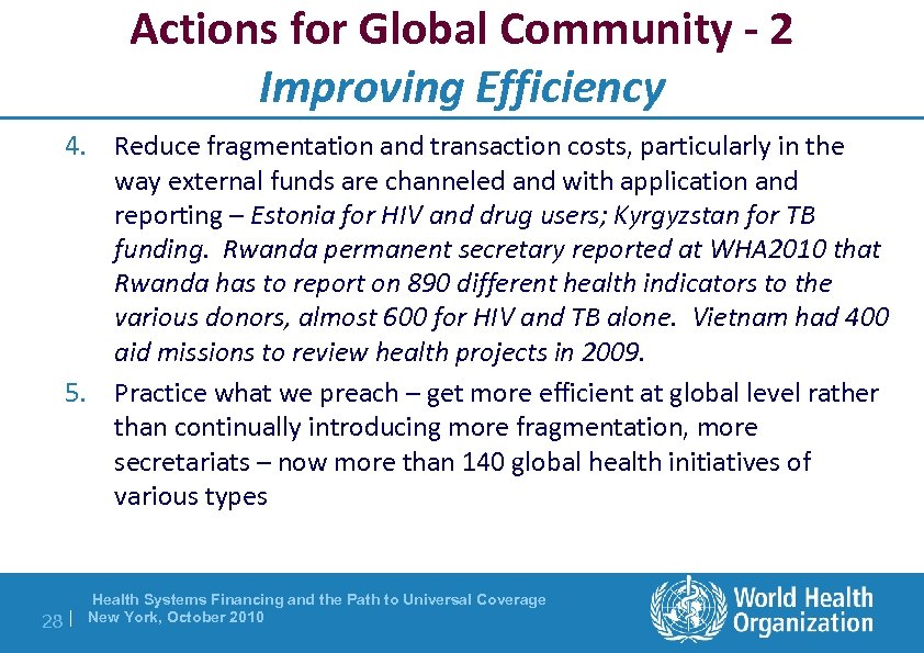 Actions for Global Community - 2 Improving Efficiency 4. Reduce fragmentation and transaction costs,