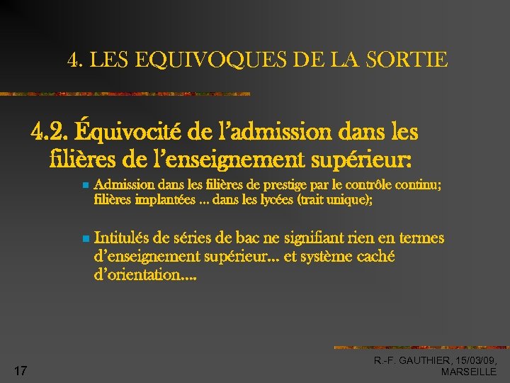 4. LES EQUIVOQUES DE LA SORTIE 4. 2. Équivocité de l’admission dans les filières