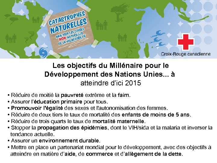 Les objectifs du Millénaire pour le Développement des Nations Unies. . . à atteindre