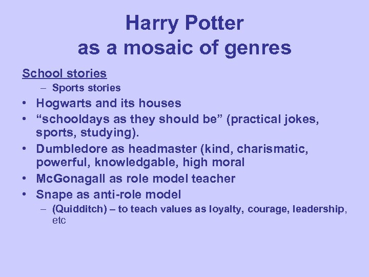 Harry Potter as a mosaic of genres School stories – Sports stories • Hogwarts