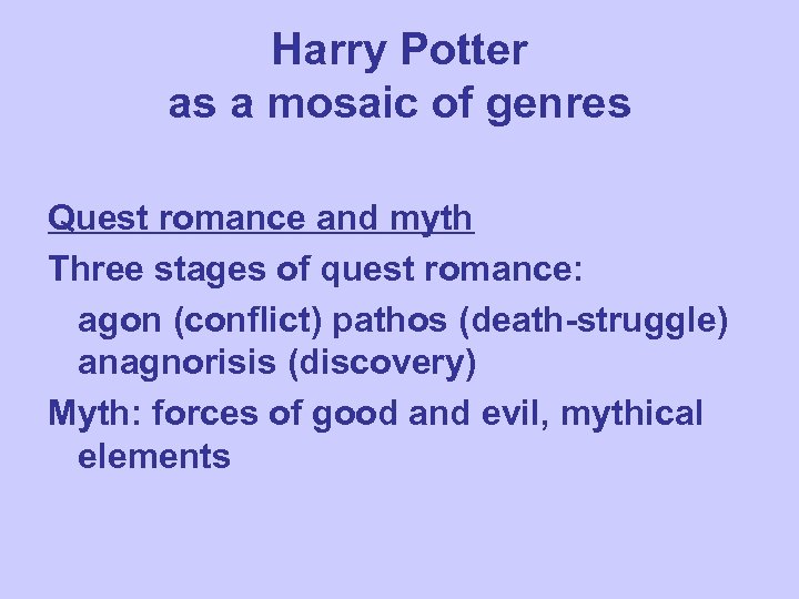 Harry Potter as a mosaic of genres Quest romance and myth Three stages of