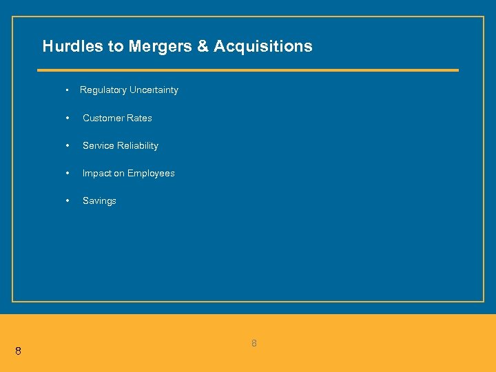 Hurdles to Mergers & Acquisitions • • Customer Rates • Service Reliability • Impact