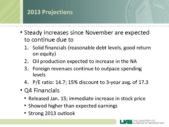 2013 Projections • Steady increases since November are expected to continue due to 1.