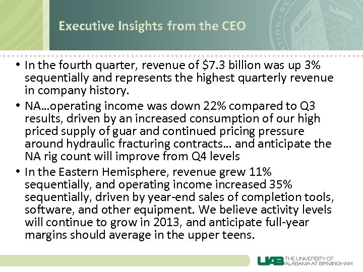 Executive Insights from the CEO • In the fourth quarter, revenue of $7. 3