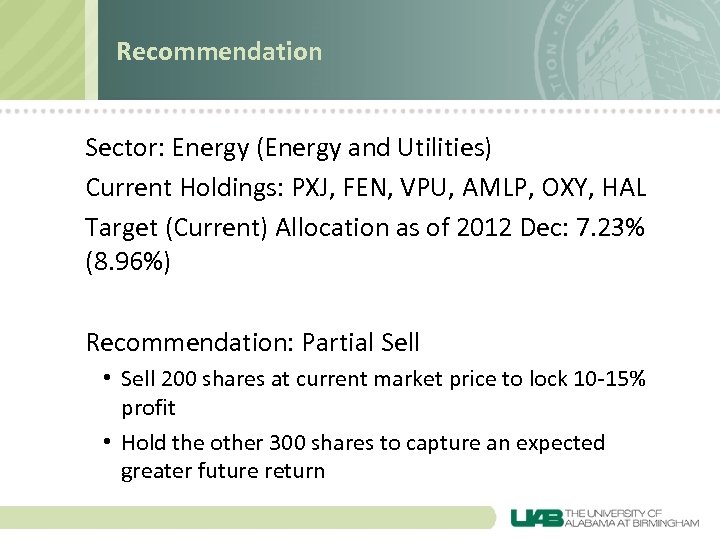 Recommendation Sector: Energy (Energy and Utilities) Current Holdings: PXJ, FEN, VPU, AMLP, OXY, HAL