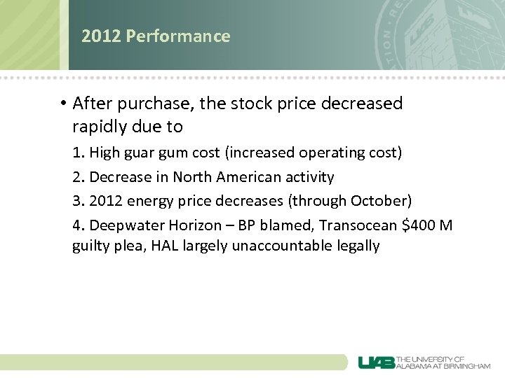 2012 Performance • After purchase, the stock price decreased rapidly due to 1. High