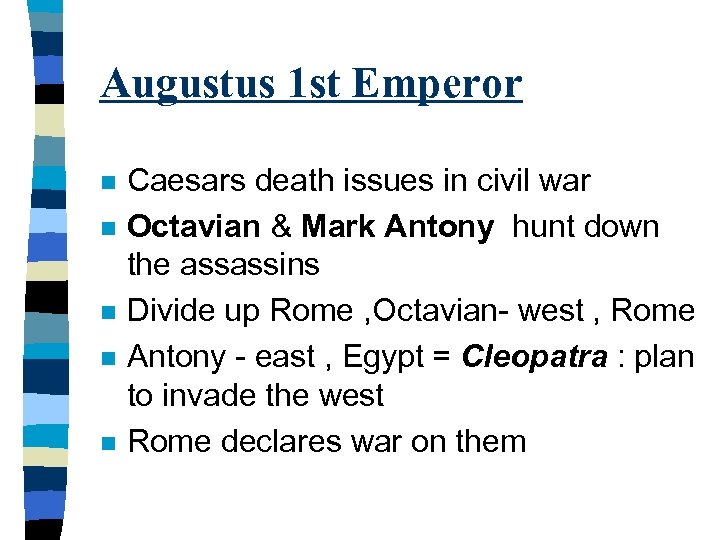 Augustus 1 st Emperor n n n Caesars death issues in civil war Octavian