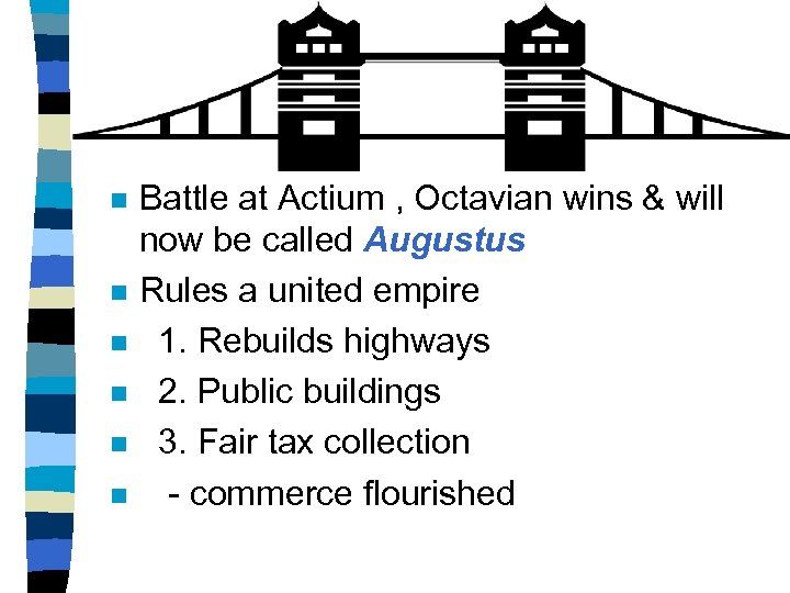 n n n Battle at Actium , Octavian wins & will now be called