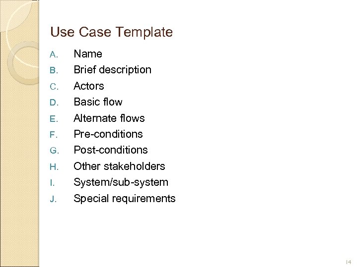 Use Case Template A. B. C. D. E. F. G. H. I. J. Name