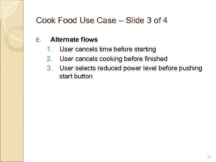 Cook Food Use Case – Slide 3 of 4 E. Alternate flows 1. User