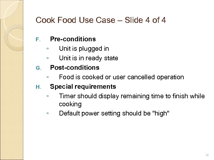 Cook Food Use Case – Slide 4 of 4 Pre-conditions ◦ Unit is plugged