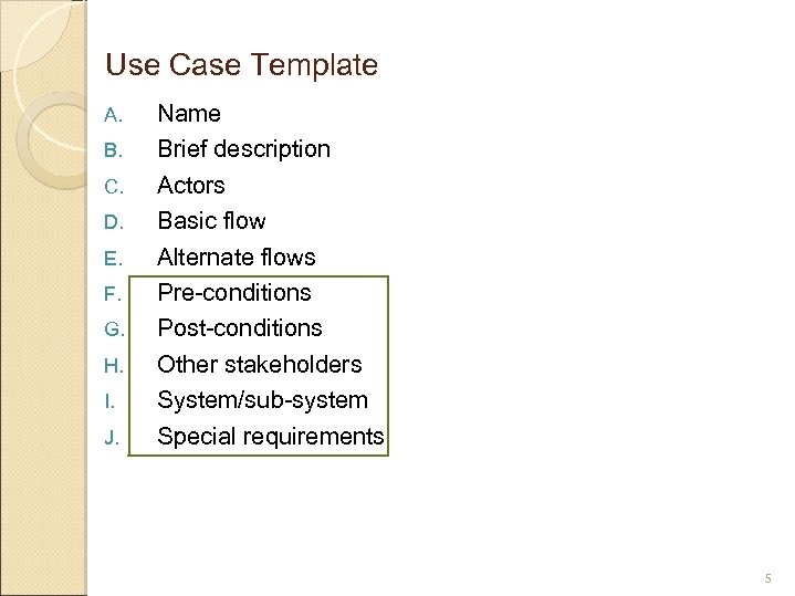 Use Case Template A. B. C. D. E. F. G. H. I. J. Name
