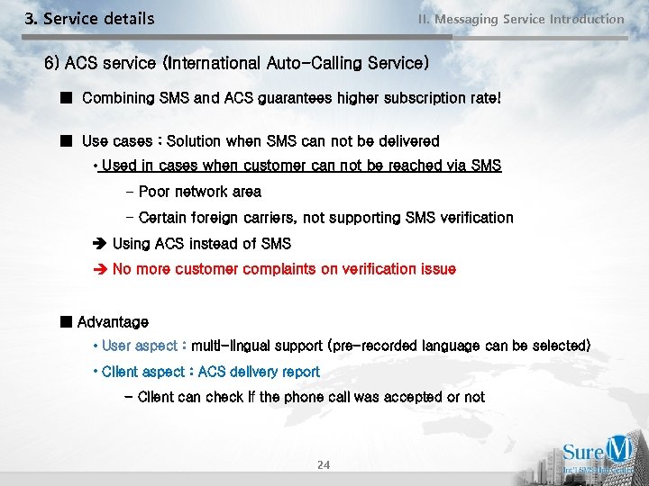 3. Service details II. Messaging Service Introduction 6) ACS service (International Auto-Calling Service) ■