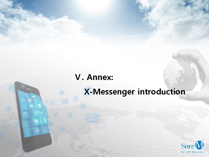 Ⅴ. Annex: X-Messenger introduction 