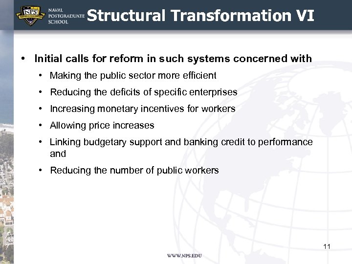 Structural Transformation VI • Initial calls for reform in such systems concerned with •