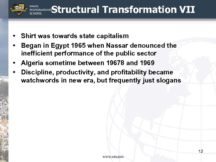 Structural Transformation VII • Shirt was towards state capitalism • Began in Egypt 1965