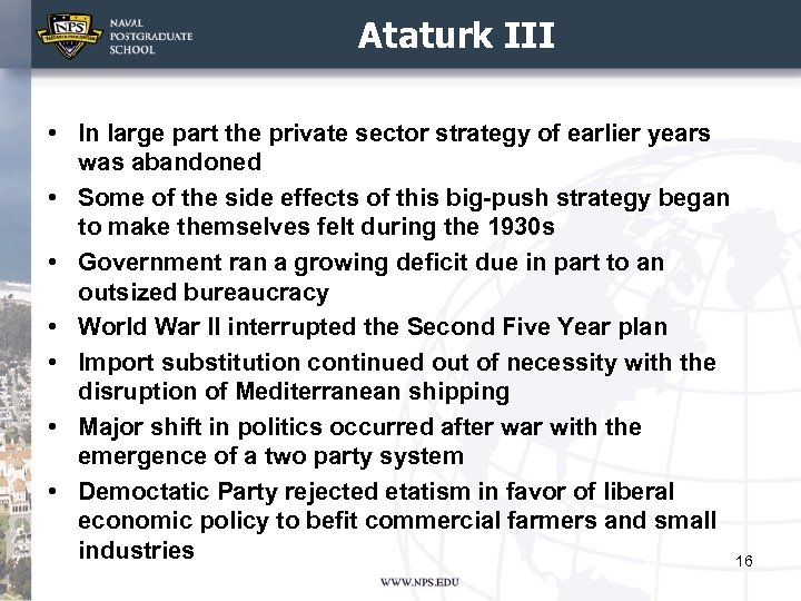 Ataturk III • In large part the private sector strategy of earlier years was