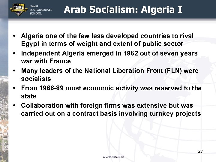 Arab Socialism: Algeria I • Algeria one of the few less developed countries to