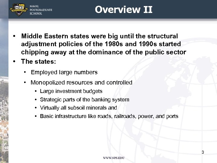 Overview II • Middle Eastern states were big until the structural adjustment policies of