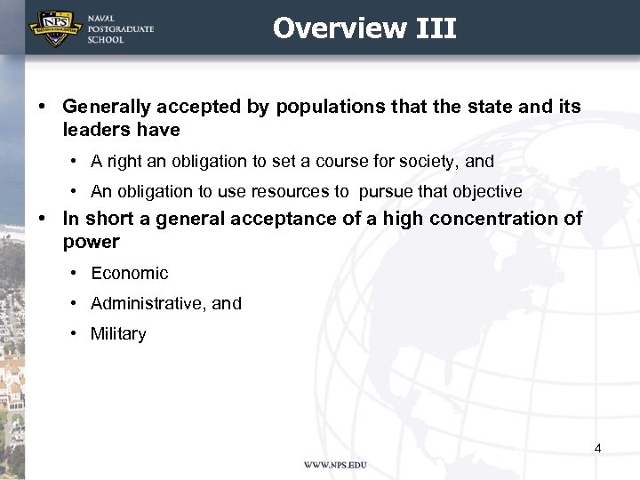 Overview III • Generally accepted by populations that the state and its leaders have