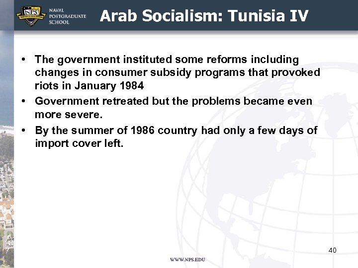 Arab Socialism: Tunisia IV • The government instituted some reforms including changes in consumer