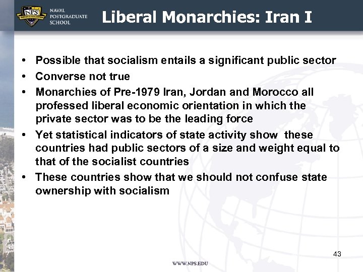 Liberal Monarchies: Iran I • Possible that socialism entails a significant public sector •