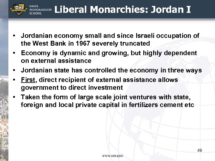 Liberal Monarchies: Jordan I • Jordanian economy small and since Israeli occupation of the