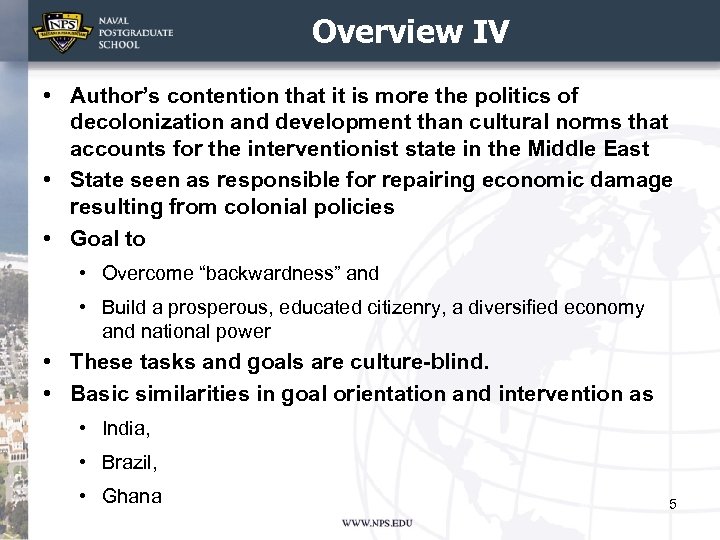 Overview IV • Author’s contention that it is more the politics of decolonization and