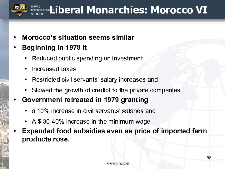 Liberal Monarchies: Morocco VI • Morocco’s situation seems similar • Beginning in 1978 it