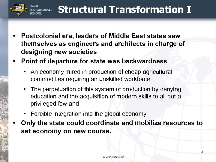 Structural Transformation I • Postcolonial era, leaders of Middle East states saw themselves as