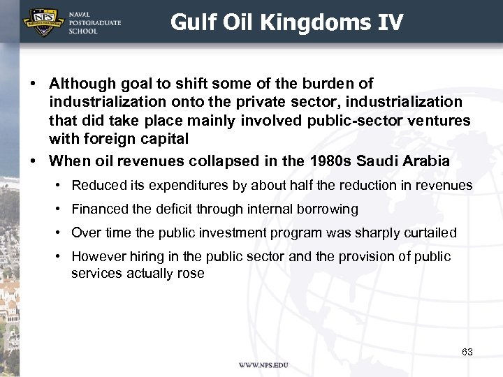 Gulf Oil Kingdoms IV • Although goal to shift some of the burden of