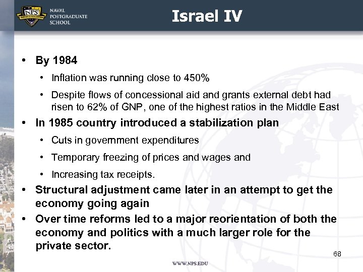 Israel IV • By 1984 • Inflation was running close to 450% • Despite