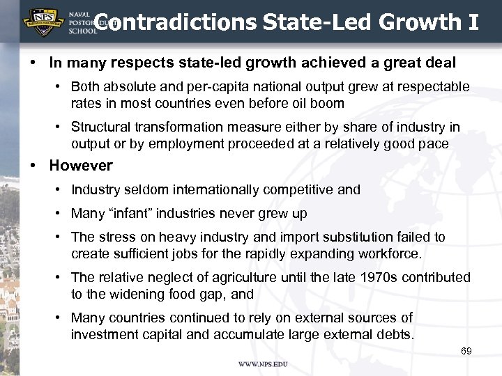 Contradictions State-Led Growth I • In many respects state-led growth achieved a great deal