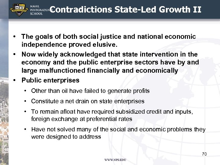 Contradictions State-Led Growth II • The goals of both social justice and national economic