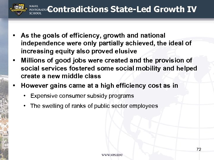 Contradictions State-Led Growth IV • As the goals of efficiency, growth and national independence