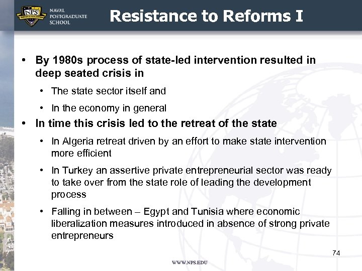 Resistance to Reforms I • By 1980 s process of state-led intervention resulted in