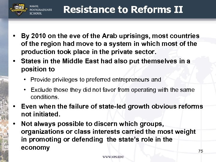 Resistance to Reforms II • By 2010 on the eve of the Arab uprisings,