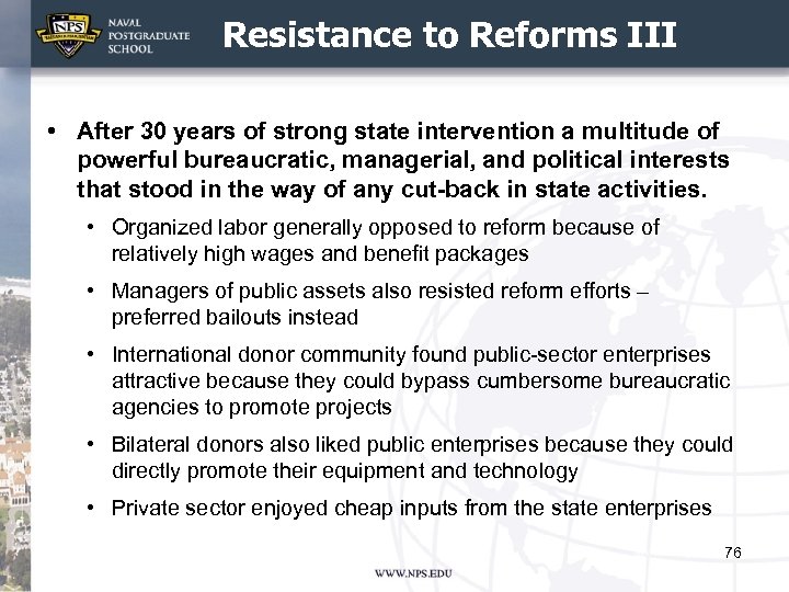 Resistance to Reforms III • After 30 years of strong state intervention a multitude