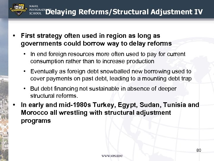 Delaying Reforms/Structural Adjustment IV • First strategy often used in region as long as