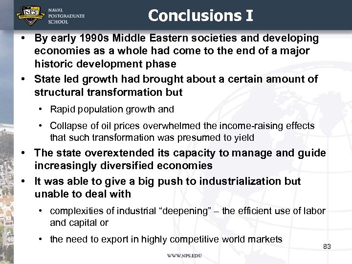 Conclusions I • By early 1990 s Middle Eastern societies and developing economies as