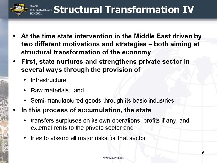 Structural Transformation IV • At the time state intervention in the Middle East driven