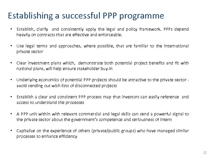 Establishing a successful PPP programme • Establish, clarify and consistently apply the legal and