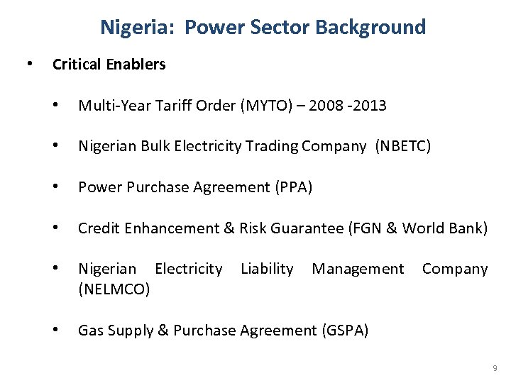 Nigeria: Power Sector Background • Critical Enablers • Multi-Year Tariff Order (MYTO) – 2008