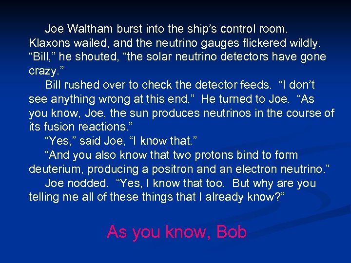 Joe Waltham burst into the ship’s control room. Klaxons wailed, and the neutrino gauges